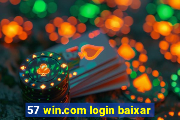 57 win.com login baixar